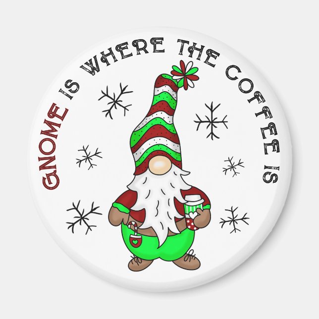 Gnome is Where the Coffee is | Cute Christmas Magnet (Front)