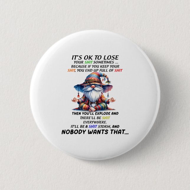 Gnome It's Ok To Lose Your Sometimes Because If Yo 6 Cm Round Badge (Front)