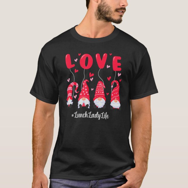 Gnome Love Lunch Lady Life Valentines Day Matching T-Shirt (Front)