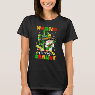 Gnome Nacho Average Granny Cinco De Mayo Mexican F T-Shirt