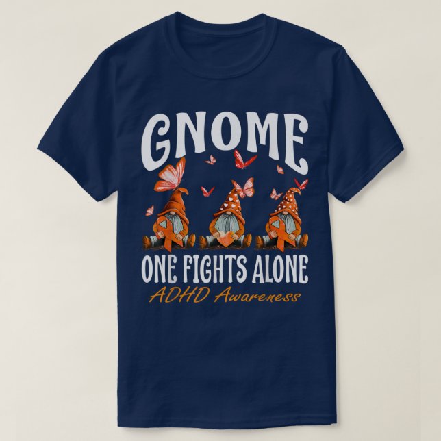 Gnome One Fights Alone ADHD Awareness  T-Shirt (Design Front)