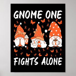 Gnome One Fights Alone Leukaemia Awareness Gnome P Poster