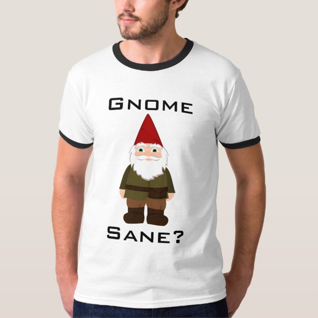 Gnome Sane? T-shirt (Front)