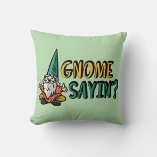 Gnome Sayin’? Cushion