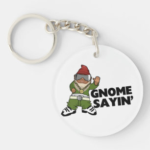 Gnome Sayin Funny Swag Gnome Key Ring