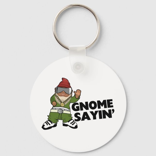 Gnome Sayin Funny Swag Gnome Key Ring (Front)