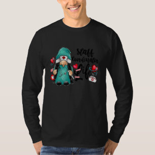 Gnome Staff Coordinator Life Nurse Day For Men & W T-Shirt