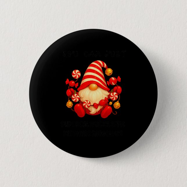 Gnome You Can Just Supercaliforilistic Kissmyadoci 6 Cm Round Badge (Front)
