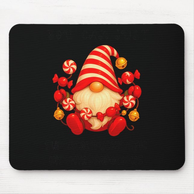 Gnome You Can Just Supercaliforilistic Kissmyadoci Mouse Mat (Front)