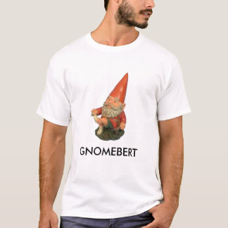 Gnomebert T-Shirt
