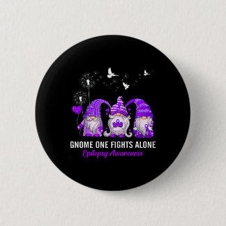 Gnomes One Fights Epilepsy Awareness Alone Epileps 6 Cm Round Badge
