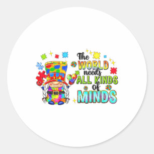 Gnomes The World Needs All Kinds Of Minds Autism A Classic Round Sticker