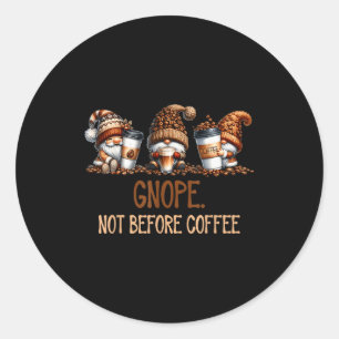 Gnope Not Before Coffee Three Gnomes Graphic Cafei Classic Round Sticker