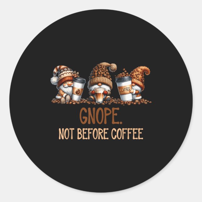 Gnope Not Before Coffee Three Gnomes Graphic Cafei Classic Round Sticker (Front)