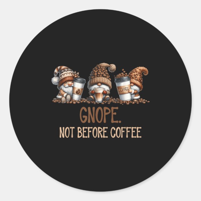 Gnope Not Before Coffee Three Gnomes Graphic Cafei Classic Round Sticker (Front)