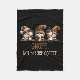Gnope Not Before Coffee Three Gnomes Graphic Cafei Fleece Blanket