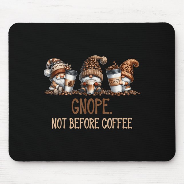 Gnope Not Before Coffee Three Gnomes Graphic Cafei Mouse Mat (Front)