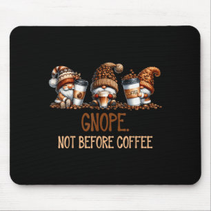 Gnope Not Before Coffee Three Gnomes Graphic Cafei Mouse Mat