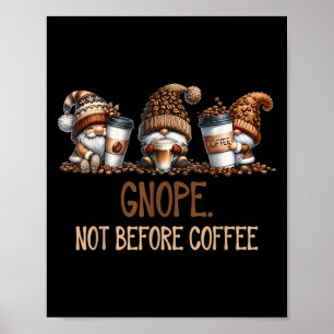 Gnope Not Before Coffee Three Gnomes Graphic Cafei Poster