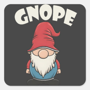 Gnope not Today Funny Gnome Lovers Square Sticker