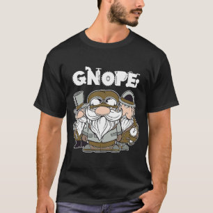 Gnope Steampunk Garden Gnomes   Scandinavian Nope  T-Shirt