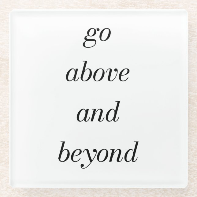 Go Above And Beyond Glass Coaster (Front)