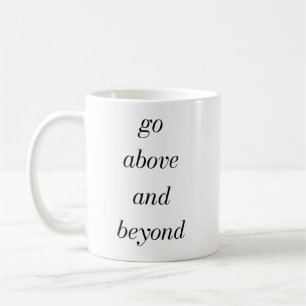 Go Above And Beyond Mug