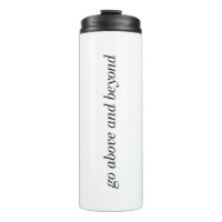 Go Above And Beyond Thermal Tumbler