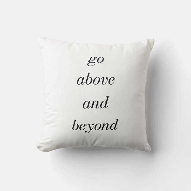 Go Above And Beyond Throw Pillow (Front)