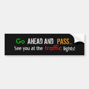 Go ahead bumper sticker