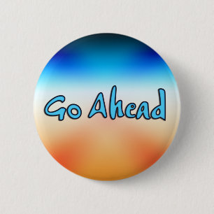 Go Ahead BUTTON