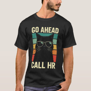 Go Ahead Call HR T-Shirt