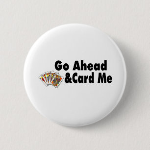 Go Ahead & Card Me 6 Cm Round Badge