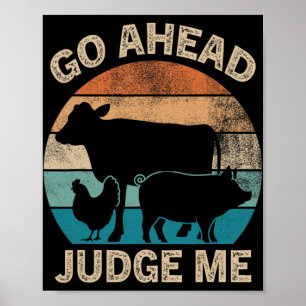 Go Ahead Judge Me Livestock Show Judging Cow Pig C Poster