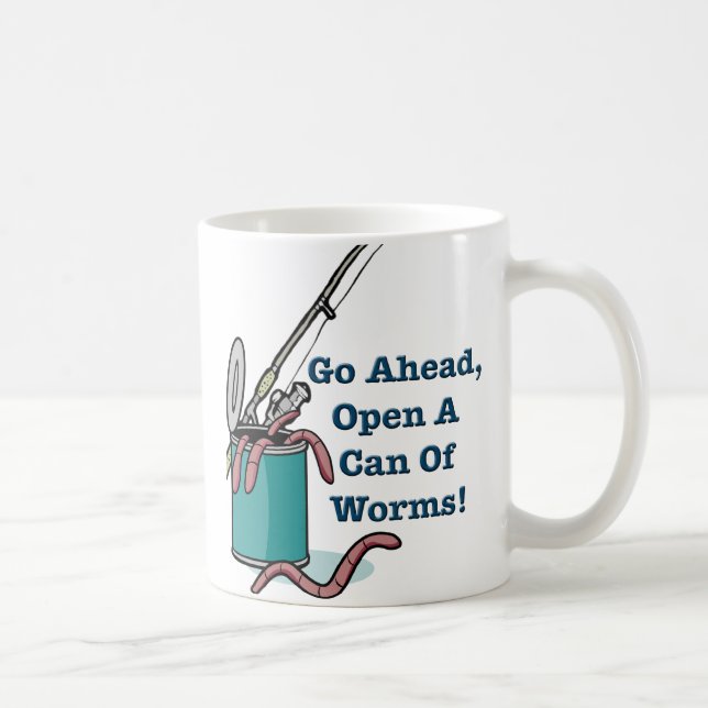 Go Ahead, Open A Can Of Worms Mug (Right)