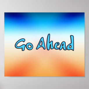 Go Ahead Poster