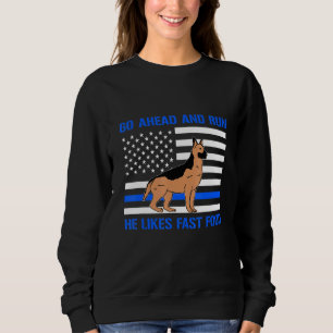 Go Ahead Run He Likes Fast Food 1 Sweatshirt