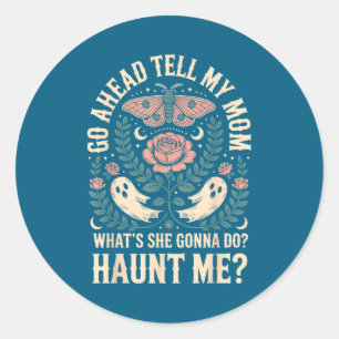 Go Ahead Tell Mom What's Classic Round Sticker