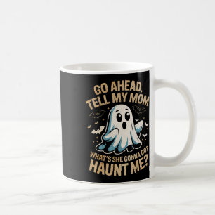 Go Ahead Tell Mum Funny Ghost Halloween Costume Qu Coffee Mug