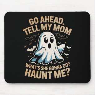 Go Ahead Tell Mum Funny Ghost Halloween Costume Qu Mouse Mat
