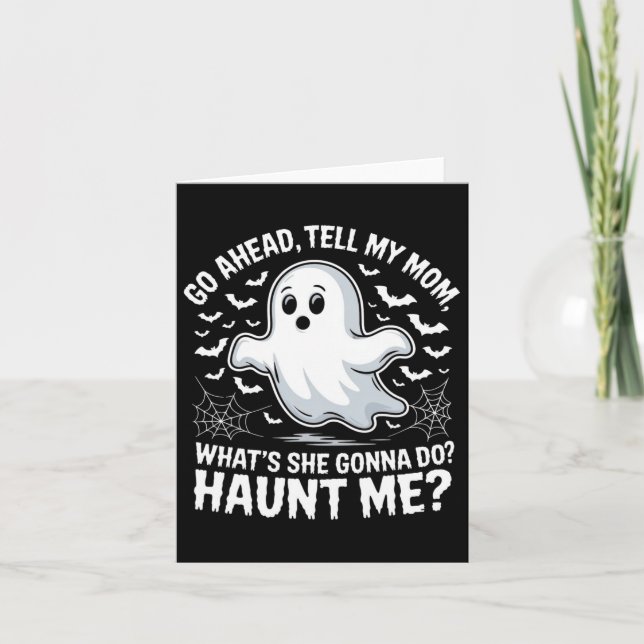 Go Ahead Tell My Mum Haunt Me Funny Ghost Mothers  Card (Front)