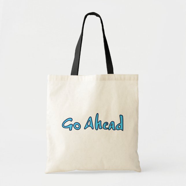 Go Ahead Tote Bag (Front)