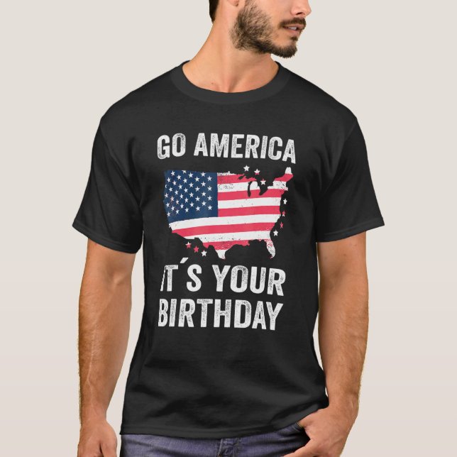 Go America It´s Your Birthday American Flag 4th Of T-Shirt (Front)