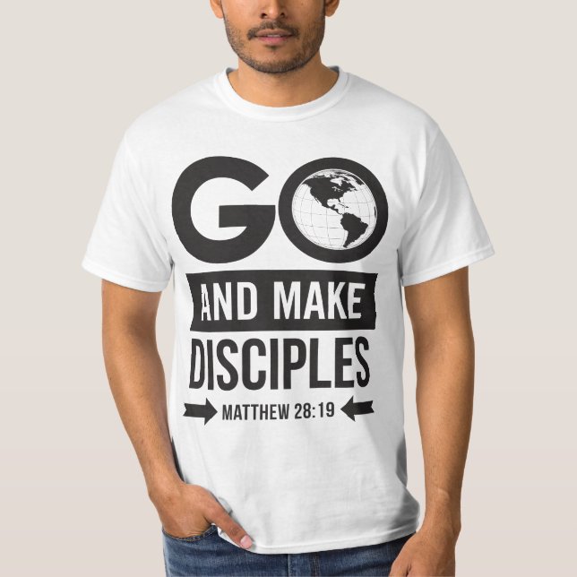 Go And Make Disciples T-Shirt (Front)