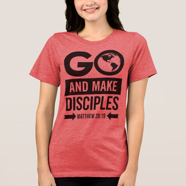 Go And Make Disciples Tri-Blend Shirt (Front)