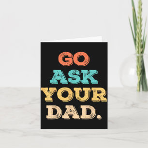 Go Ask Dad Funny Mum Quote Mothers Day Family Card