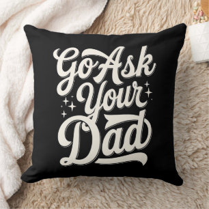 Go Ask Your Dad Funny Mum Mother’s Day Vintage Cushion