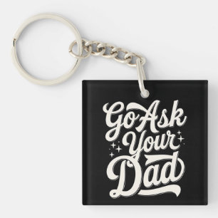 Go Ask Your Dad Funny Mum Mother’s Day Vintage Key Ring