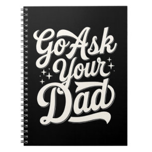 Go Ask Your Dad Funny Mum Mother’s Day Vintage Notebook