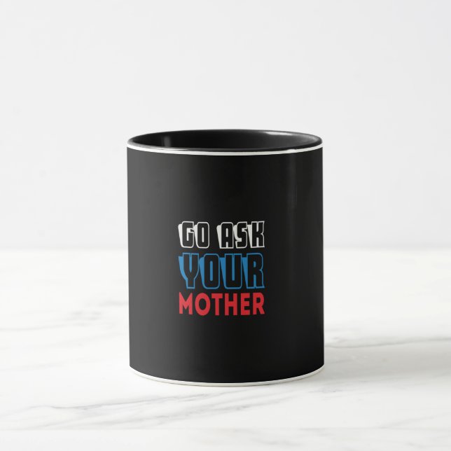 go ask your mother mug (Center)